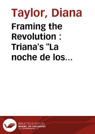 Portada:Framing the Revolution : Triana's \"La noche de los asesinos\" and \"Ceremonial de guerra\" / Diana Taylor