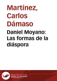 Portada:Daniel Moyano: Las formas de la diáspora / Carlos Dámaso Martínez