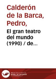 Portada:El gran teatro del mundo (1990) [Ficha del espectáculo] / de Calderón de la Barca; versión de Fernando Urdiales
