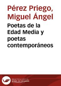 Portada:Poetas de la Edad Media y poetas contemporáneos / Miguel Ángel Pérez Priego