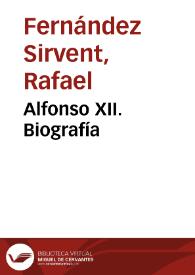 Portada:Alfonso XII. Biografía / Rafael Fernández Sirvent