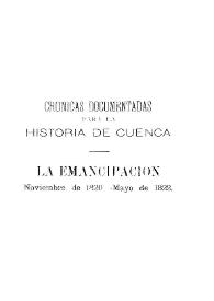 Portada:Crónicas documentadas para la Historia de Cuenca. Tomo I : La emancipación (noviembre de 1820-mayo de 1822) / Octavio Cordero Palacios