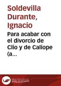 Portada:Para acabar con el divorcio de Clío y de Calíope (a modo de introducción a una terapia necesaria) / Ignacio Soldevila-Durante
