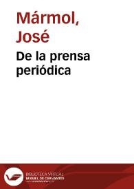 De la prensa periódica / José Mármol; editor literario Teodosio Fernández