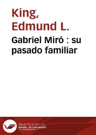 Gabriel Miró : su pasado familiar / Edmund L. King