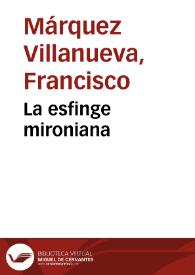Portada:La esfinge mironiana / Francisco Márquez Villanueva