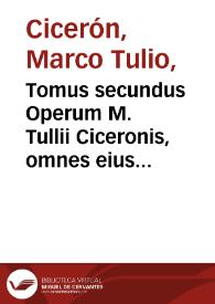 Portada:Tomus secundus Operum  M. Tullii Ciceronis, omnes eius Orationes complectens...