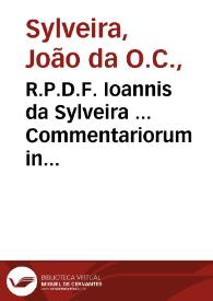 R.P.D.F. Ioannis da Sylveira ... Commentariorum in textum Evangelicum tomus sextus, seu additiones in quatuor Evangelistas...
