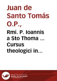 Portada:Rmi. P. Ioannis a Sto Thoma ... Cursus theologici in primam partem D. Thomae : tomus secundus a quaestione decima quinta usque ad vigesimam septimam