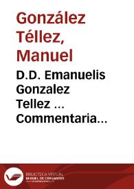 Portada:D.D. Emanuelis Gonzalez Tellez ... Commentaria perpetua in singulos textus quinque librorum Decretalium Gregorii IX : tomus tertius...