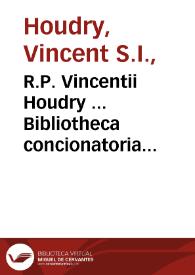 Portada:R.P. Vincentii Houdry ... Bibliotheca concionatoria complectens panegyricas orationes sanctorum : tomus primus