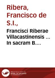 Portada:Francisci Riberae Villacastinensis ... In sacram B. Iohannis Apostoli &amp; Euangelistae Apocalypsim commentarij...