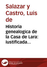 Portada:Historia genealogica de la Casa de Lara : iustificada con instrumentos y escritores de  inuiolable fe   por don Luis de Salazar y Castro... ; tomo III.
