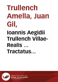 Portada:Ioannis Aegidii Trullench Villae-Realis ... Tractatus de iure parochi seu parochiali, &amp; de vicario perpetuo ac temporali