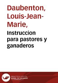 Portada:Instruccion para pastores y ganaderos / escrita en frances por el  C. Daubenton...; traducida ... por don Francisco Gonzalez...