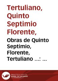 Portada:Obras de Quinto Septimio, Florente, Tertuliano ... : primera parte ; con versiõ parafrastica, i argumêtos castellanos de don Ioseph Pellicer de Tovar...