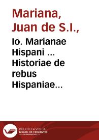Portada:Io. Marianae Hispani ... Historiae de rebus Hispaniae libri XX