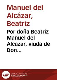 Portada:Por doña Beatriz Manuel del Alcazar, viuda de Don Pedro del Alcazar, Veyntiquatro de Seuilla, con Don Pedro del Alcazar, y don Gaspar del Alcazar, sobre la succession del mayorazgo de la Palma / [Licendo. don Diego ... de Contreras, Licdo. Ximenez Marzilla]