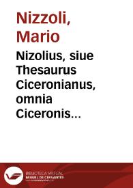 Portada:Nizolius, siue Thesaurus Ciceronianus, omnia Ciceronis verba, omnemq[ue] loquendi atque eloquendi varietatem complexus...