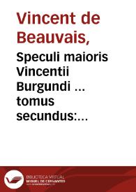 Portada:Speculi maioris Vincentii Burgundi ... tomus secundus : qui speculum doctrinale inscribitur...