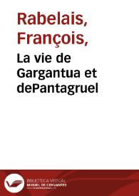 Portada:La vie de Gargantua et dePantagruel / par François Rabelais