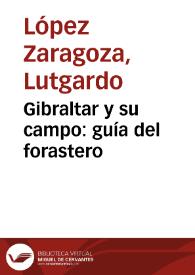 Portada:Gibraltar y su campo : guía del forastero / Lutgardo López Zaragoza