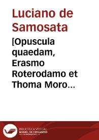 Portada:[Opuscula quaedam, Erasmo Roterodamo et Thoma Moro interpretib...]