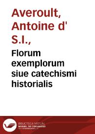 Portada:Florum exemplorum siue catechismi historialis / auctore R.P. Antonio Daurontio...; tomus III...