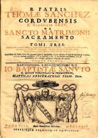 Portada:R. Patris Thomae Sanchez ... De sancto matrimonii sacramento disputationum : tomi tres. Volumen I