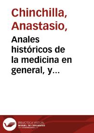 Portada:Anales históricos de la medicina en general, y biográfico-bibliográfico de la española en particular / por Anastasio Chinchilla.