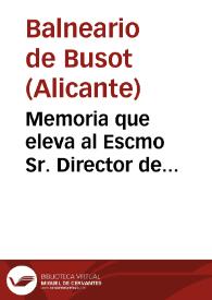 Portada:Memoria que eleva al Escmo Sr. Director de Beneficencia i Sanidad del Reino el medico director de los baños minerales de Busot D. Joaquin Fernandez Lopez, año de 1864.