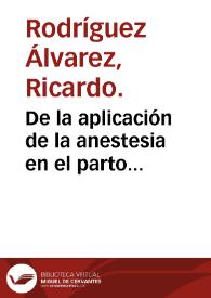 Portada:De la aplicación de la anestesia en el parto fisiológico  [Manuscrito] / Ricardo Rodríguez Álvarez.