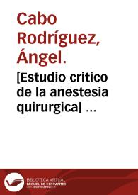 Portada:[Estudio critico de la anestesia quirurgica]  [Manuscrito] / Angel Cabo y Rodriguez