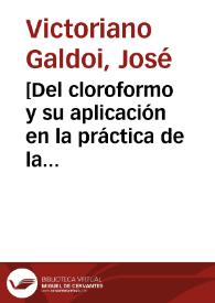 Portada:[Del cloroformo y su aplicación en la práctica de la obstetricia] : discursos ms. para el doctorado / José Victoriano Galdoi.