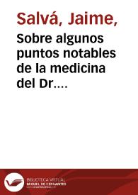Portada:Sobre algunos puntos notables de la medicina del Dr. Broussais  [Manuscrito] / Jayme Salvá.