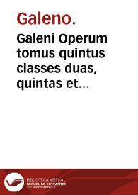 Portada:Galeni Operum tomus quintus classes duas, quintas et sextam.