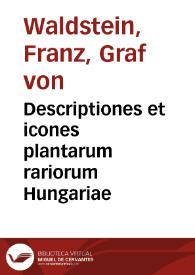 Portada:Descriptiones et icones plantarum rariorum Hungariae / Francisci comitis Waldstein...et Pauli Kitaibel.