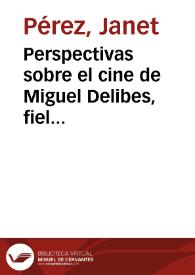 Portada:Perspectivas sobre el cine de Miguel Delibes, fiel reflejo de la cultura popular española de la segunda mitad del siglo XX / Janet Pérez