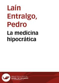 La medicina hipocrática / Pedro Laín Entralgo