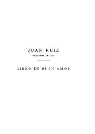 Portada:Libro de buen amor : texte du XIVe. siècle / Juan Ruiz Arcipreste de Hita; publié pour la première fois avec les leçons des trois manuscrits connus par Jean Ducamin