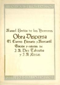 Portada:Obra dispersa : El correo Literario Mercantil / Manuel Bretón de los Herreros; edición y estudio de J. M. Díez Taboada y J. M. Rozas