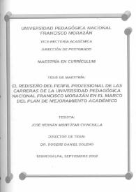 Portada:El rediseño del perfil profesional de las carreras de la Universidad Pedagógica Nacional Francisco Morazán en el marco del Plan de mejoramiento académico / José Hernán Montúfar Chinchilla