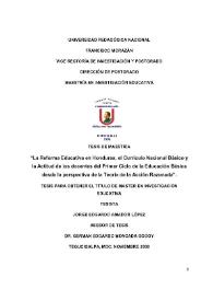 Portada:La Reforma Educativa en Honduras, el Currículo Nacional Básico y la Actitud de los docentes del Primer Ciclo de la Educación Básica desde la perspectiva de la Teoría de la Acción Razonada / Jorge Edgardo Amador López