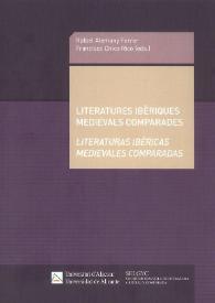 Portada:Literatures ibèriques medievals comparades : = Literaturas ibéricas medievales comparadas / Rafael Alemany Ferrer, Francisco Chico Rico (eds.)