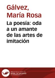 Portada:La poesía: oda a un amante de las artes de imitación / de María Rosa Gálvez de Cabrera