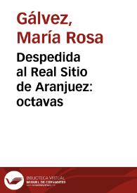 Portada:Despedida al Real Sitio de Aranjuez: octavas / de María Rosa Gálvez de Cabrera