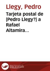 Portada:Tarjeta postal de [Pedro Llegy?] a Rafael Altamira. Buenos Aires, 1 de septiembre de 1909