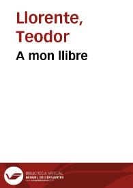 Portada:A mon llibre (1884) / Teodor Llorente ;  recitació de Lluís Roda
