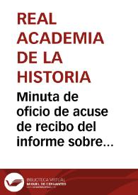 Portada:Minuta de oficio de acuse de recibo del informe sobre el descubrimiento de un nuevo acueducto cerca de Saelices, por el que se le dan las más expresivas gracias