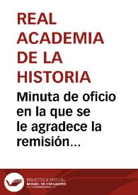 Portada:Minuta de oficio en la que se le agradece la remisión de su comunicación de 25 de marzo de 1871, en la que se relacionan las fincas de la Alhambra que deben ser enagenadas de la venta.